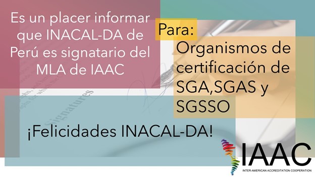 INACAL- DA, signatario del MLA de IAAC para certificación de SGA, SGAS y SGSSO