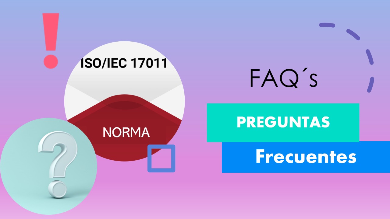 Preguntas frecuentes y respuestas sobre ISO IEC 17011 2017